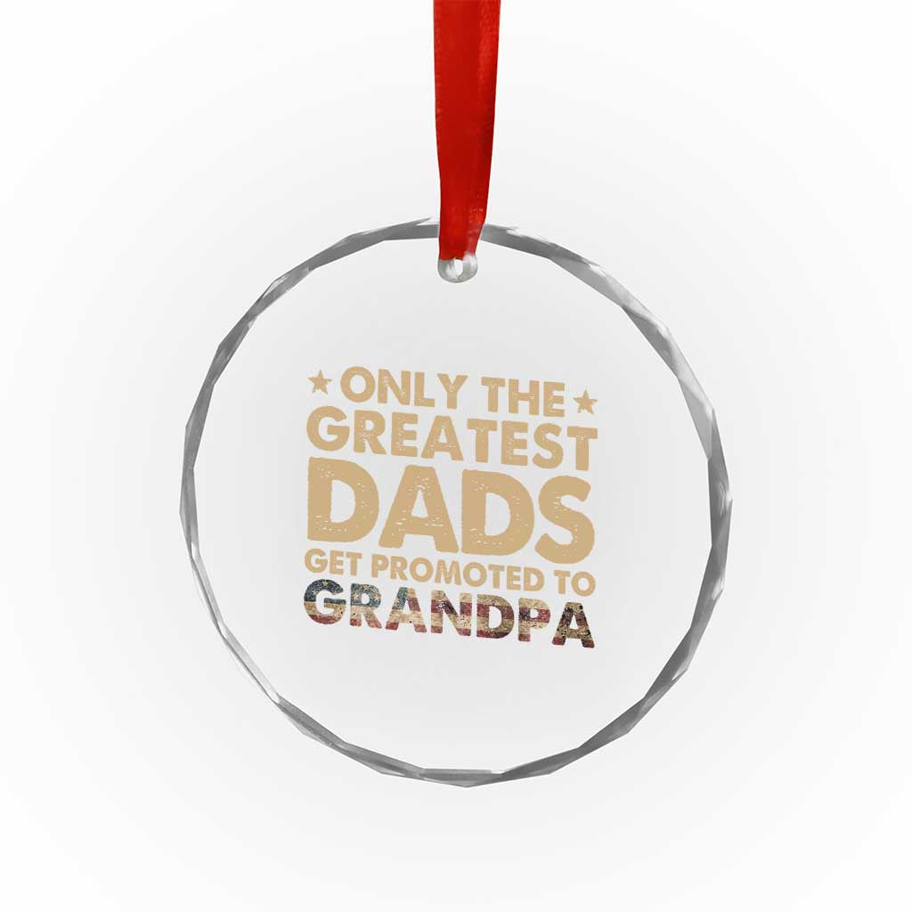 Greatest Dads Get Promoted To Grandpa Crystal Glass Ornament Retro American Flag Fathers Day New Grandpa Gift