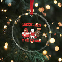 Greenland Is Not For Sale Crystal Glass Ornament Greenland Lover Support