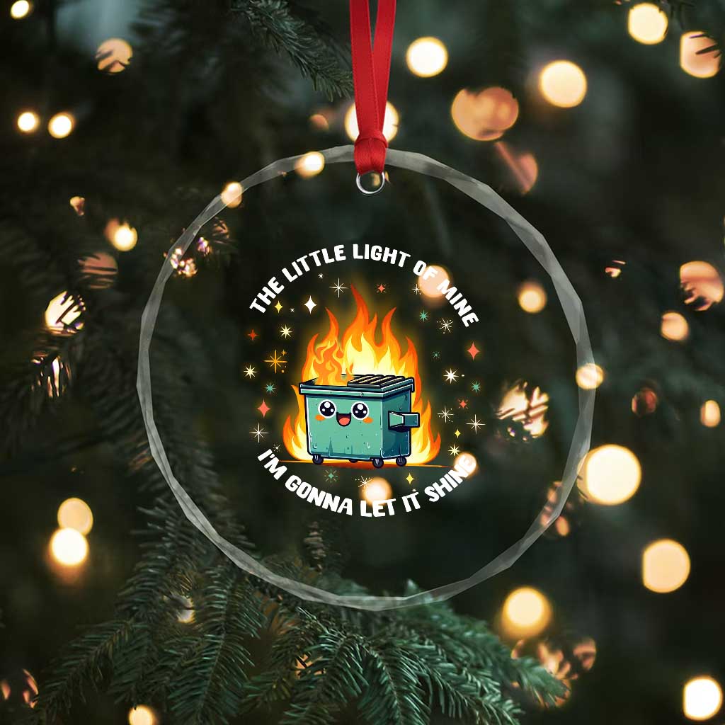 Groovy Dumpster Fire Crystal Glass Ornament The Little Light Of Mine I'm Gonna Let It Shine TS02