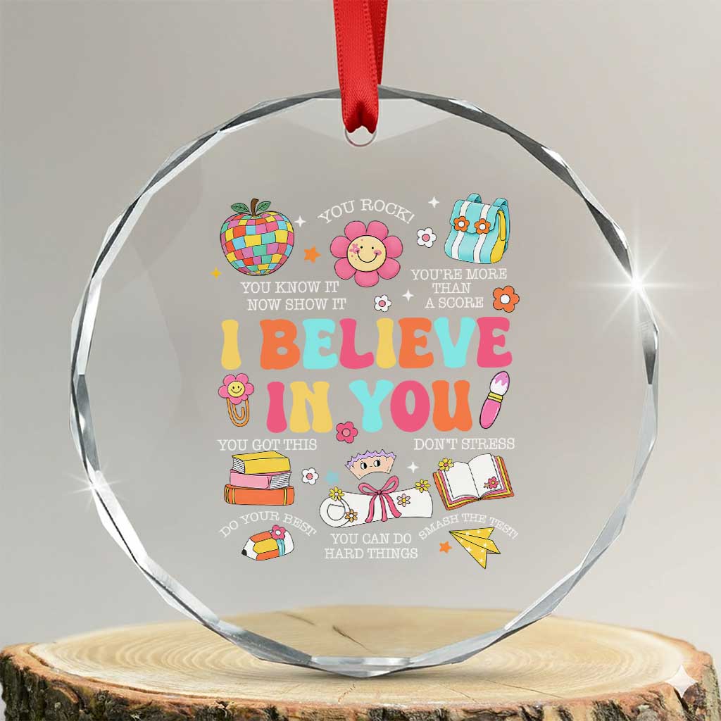 Groovy I Believe In You Testing Motivation Crystal Glass Ornament More Than A Score for Teacher Student