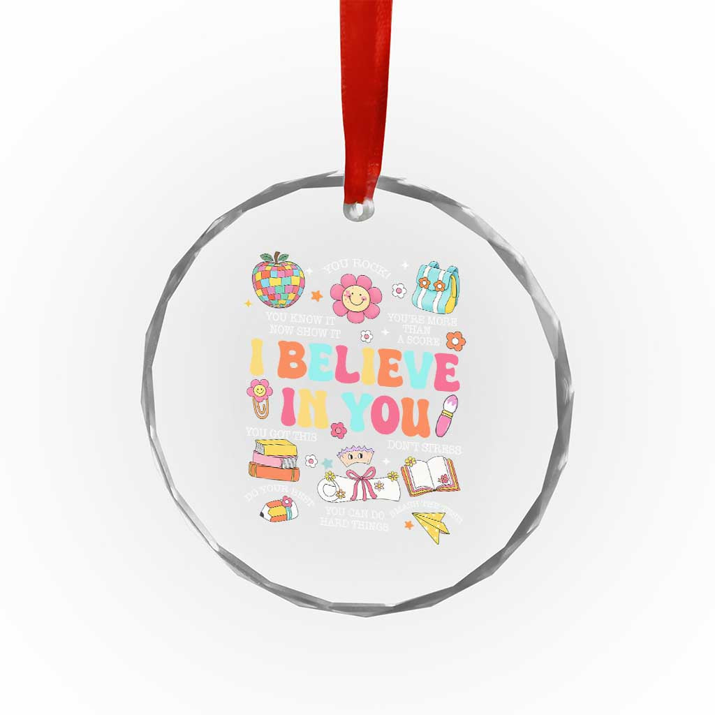 Groovy I Believe In You Testing Motivation Crystal Glass Ornament More Than A Score for Teacher Student