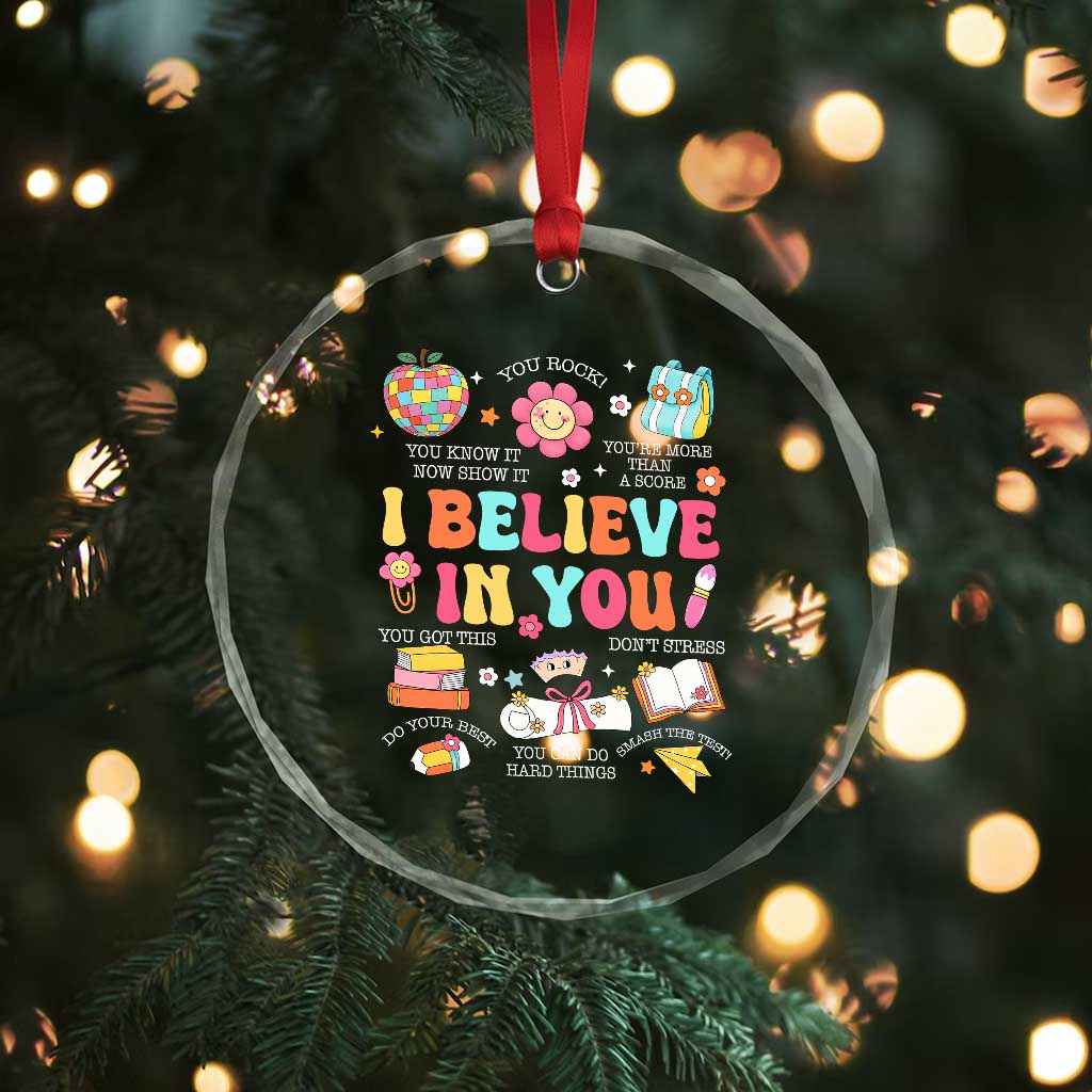 Groovy I Believe In You Testing Motivation Crystal Glass Ornament More Than A Score for Teacher Student