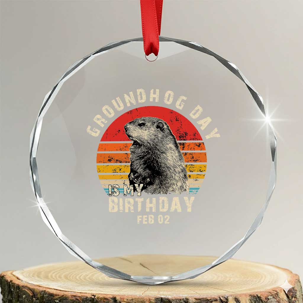 Groundhog Day Is My Birthday Crystal Glass Ornament Funny Woodchuck Retro Vintage TS02