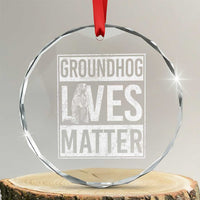 Groundhog Lives Matter Crystal Glass Ornament Funny Woodchuck Groundhog Day