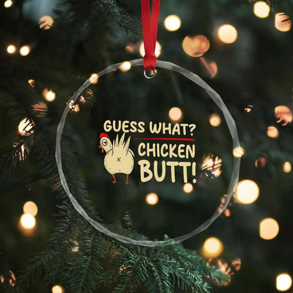 Guess What Chicken Butt Crystal Glass Ornament Funny Chicken Farmer Farming - Wonder Print Shop