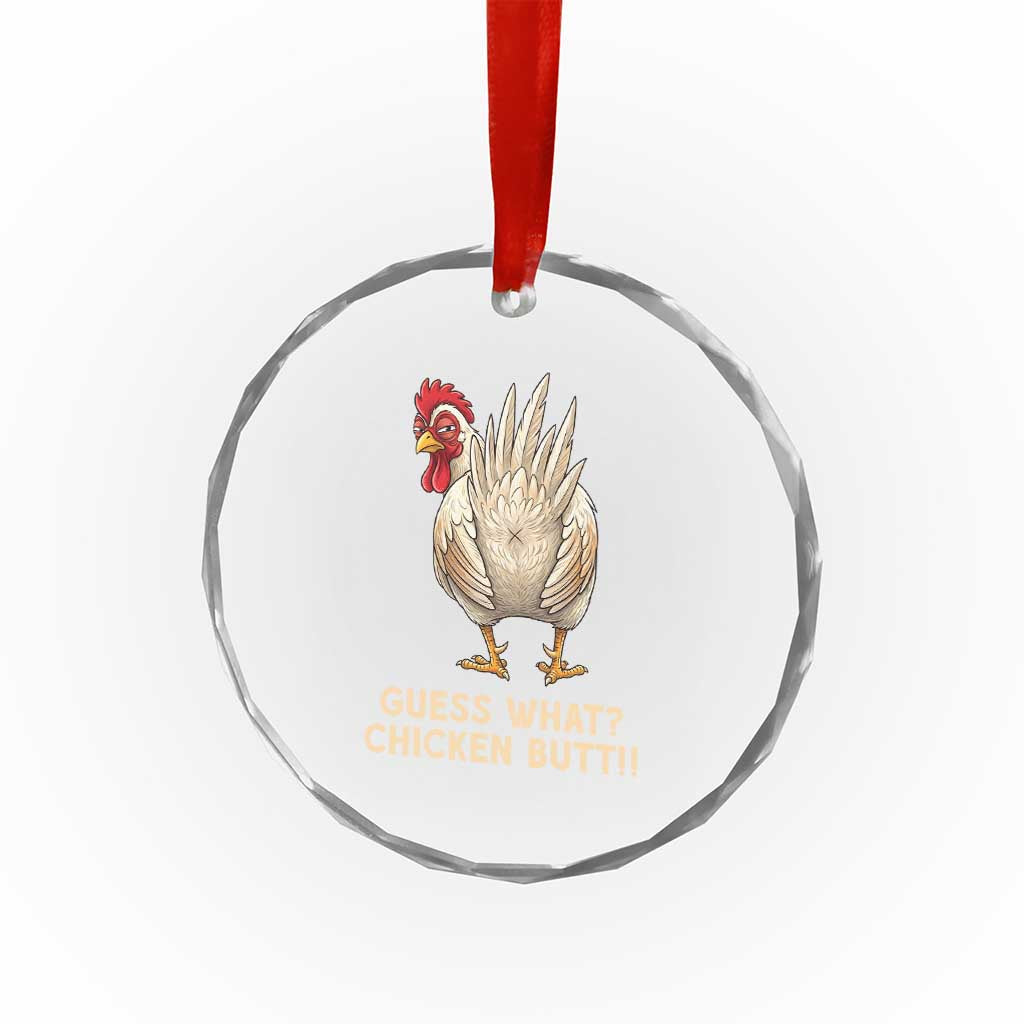 Guess What Chicken Butt Joke Crystal Glass Ornament Funny Chicken Lover Graphic
