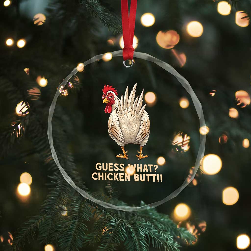 Guess What Chicken Butt Joke Crystal Glass Ornament Funny Chicken Lover Graphic
