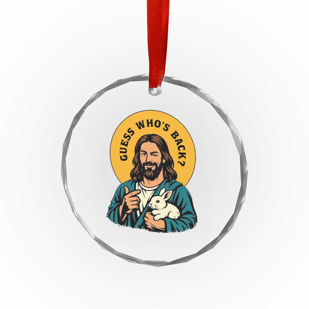 Guess Who is Back Funny Christian Easter Crystal Glass Ornament Winking Jesus with Lamb Cute Resurrection Humor Gift
