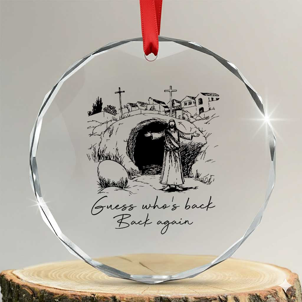 Guess Who's Back Back Again Crystal Glass Ornament Funny Easter Jesus Christian
