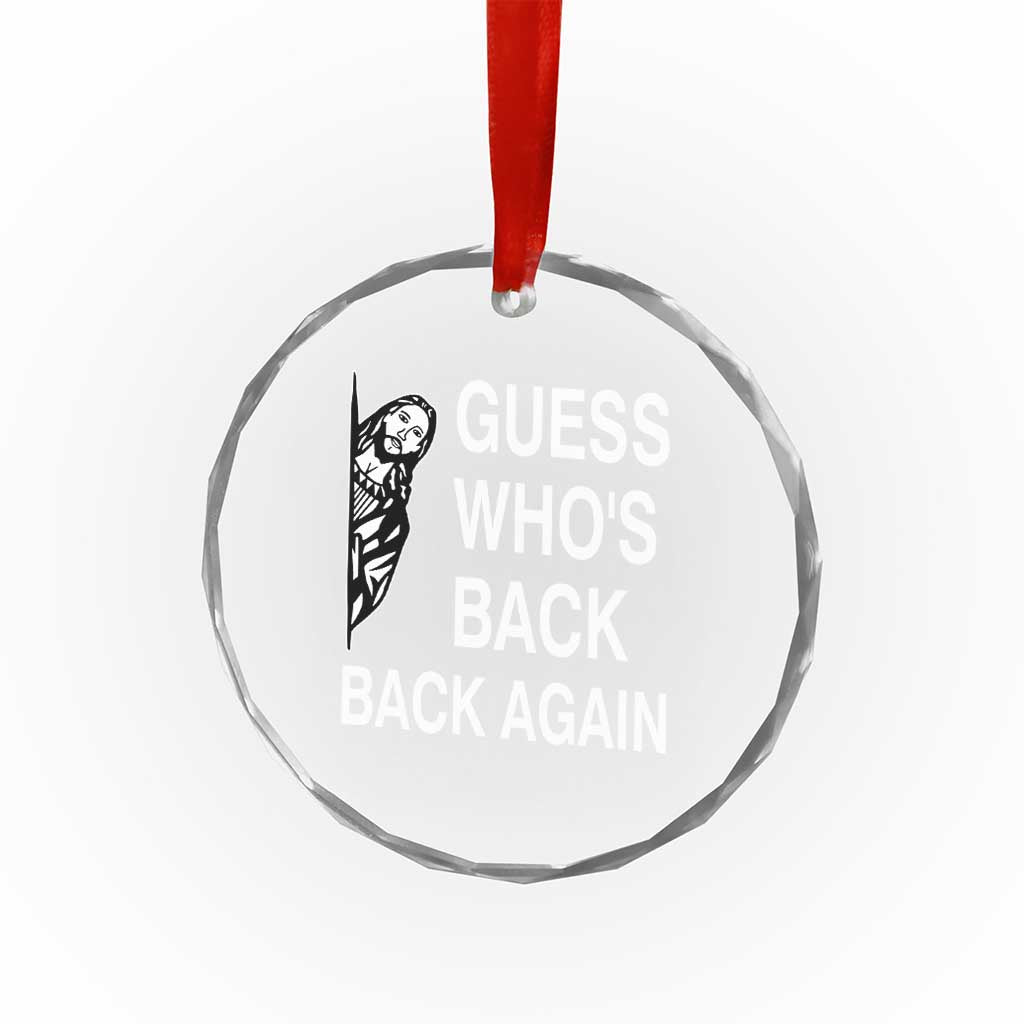 Guess Who's Back Back Again Crystal Glass Ornament Funny Easter Jesus Meme