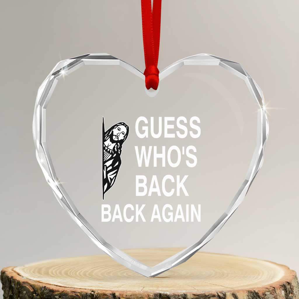 Guess Who's Back Back Again Heart Crystal Glass Ornament Funny Easter Jesus Meme