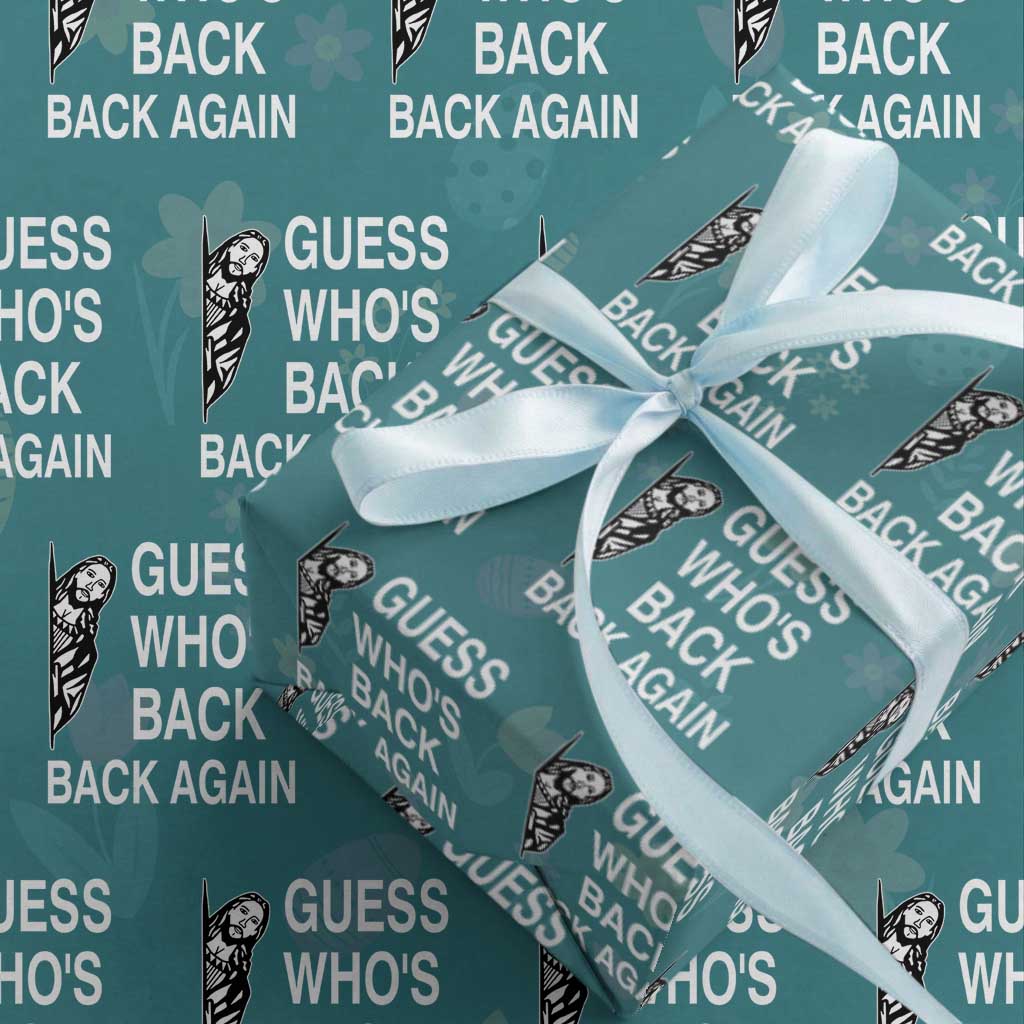 Guess Who's Back Back Again Wrapping Paper Roll Funny Easter Jesus Meme