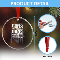 Guns Dont Kill People Dads With Pretty Daughters Do Crystal Glass Ornament Funny Girl Dad Gun American Flag