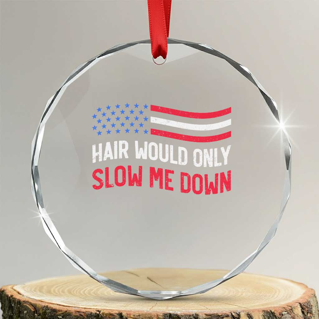 Hair Would Only Slow Me Down Retro Groovy Crystal Glass Ornament Patriotic Waving Flag Comedic Bald Pride