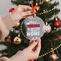 Half Trinidadian Is Better Than None Crystal Glass Ornament Trini Pride