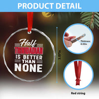 Half Trinidadian Is Better Than None Crystal Glass Ornament Trini Pride