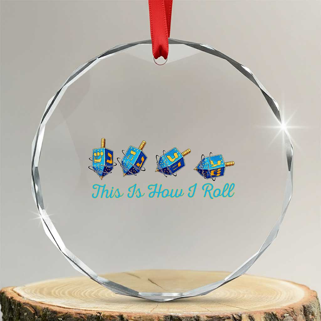 Hanukkah Dreidel Crystal Glass Ornament This Is How I Roll Jewish Holiday Gift - Wonder Print Shop