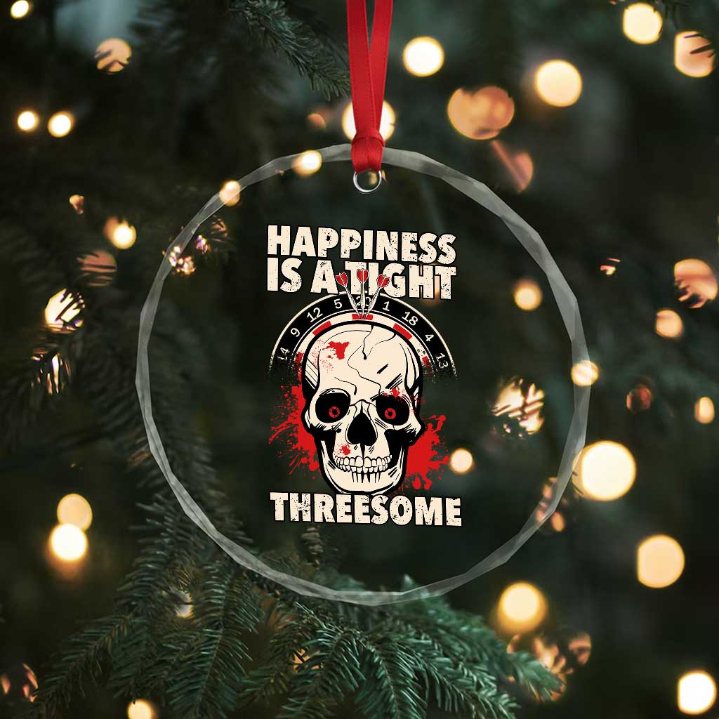 Happiness Is a Tight Threesome Crystal Glass Ornament Gothic Dart Player Gift - Wonder Print Shop