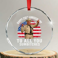 Happy 250th Anniversary To All You Sumbitches Crystal Glass Ornament Funny Smokey Patriotic 70s Movie The Bandit