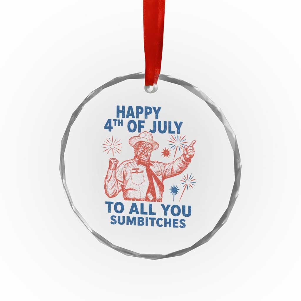 Happy 4th Of July To All You Sumbitches Crystal Glass Ornament Funny Independence Day Meme