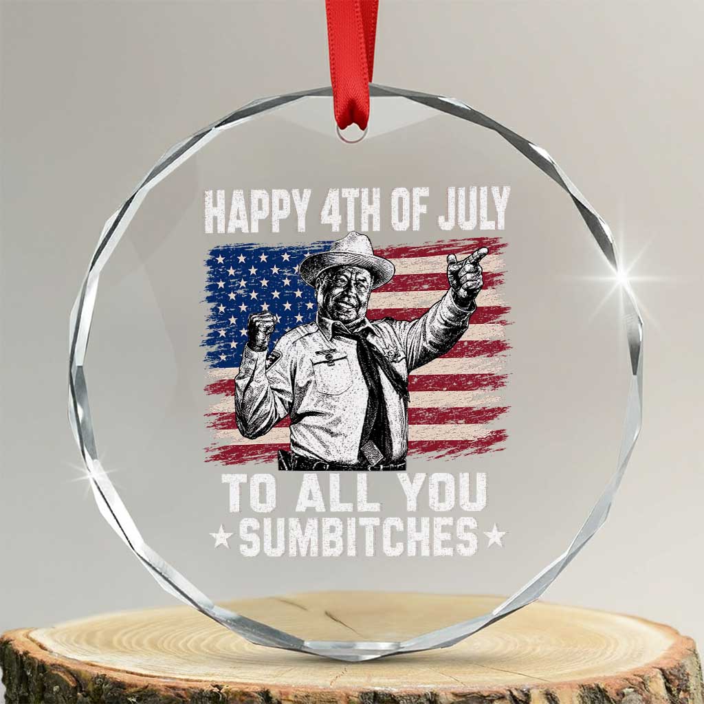 Happy 4th Of July To All You Sumbitches Crystal Glass Ornament Funny Independence Day Meme American Flag