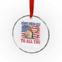 Happy 4th of July To All You Sumbitches Crystal Glass Ornament Funny Smokey Patriotic American 70s Movie The Bandit