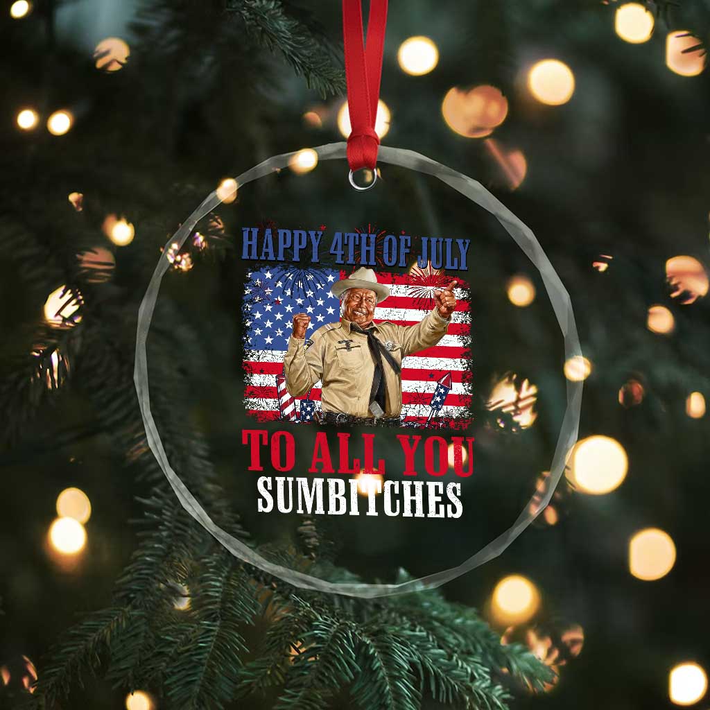 Happy 4th of July To All You Sumbitches Crystal Glass Ornament Funny Smokey Patriotic American 70s Movie The Bandit