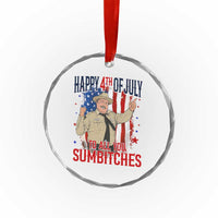 Happy 4th Of July To All You Sumbitches Crystal Glass Ornament Funny USA 250th Anniversary Independence Day