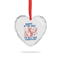 Happy 4th Of July To All You Sumbitches Heart Crystal Glass Ornament Funny Independence Day Meme