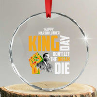 Happy MLK Day Don't Let The Dream Die Crystal Glass Ornament Martin Luther King Black History Month