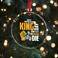 Happy MLK Day Don't Let The Dream Die Crystal Glass Ornament Martin Luther King Black History Month