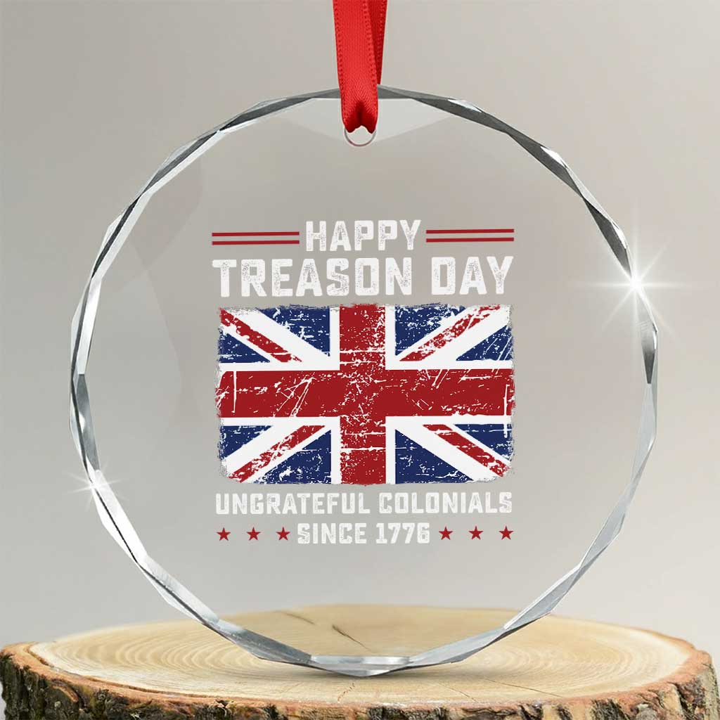 Happy Treason Day Ungrateful Colonials Crystal Glass Ornament Funny 4th of July British Flag