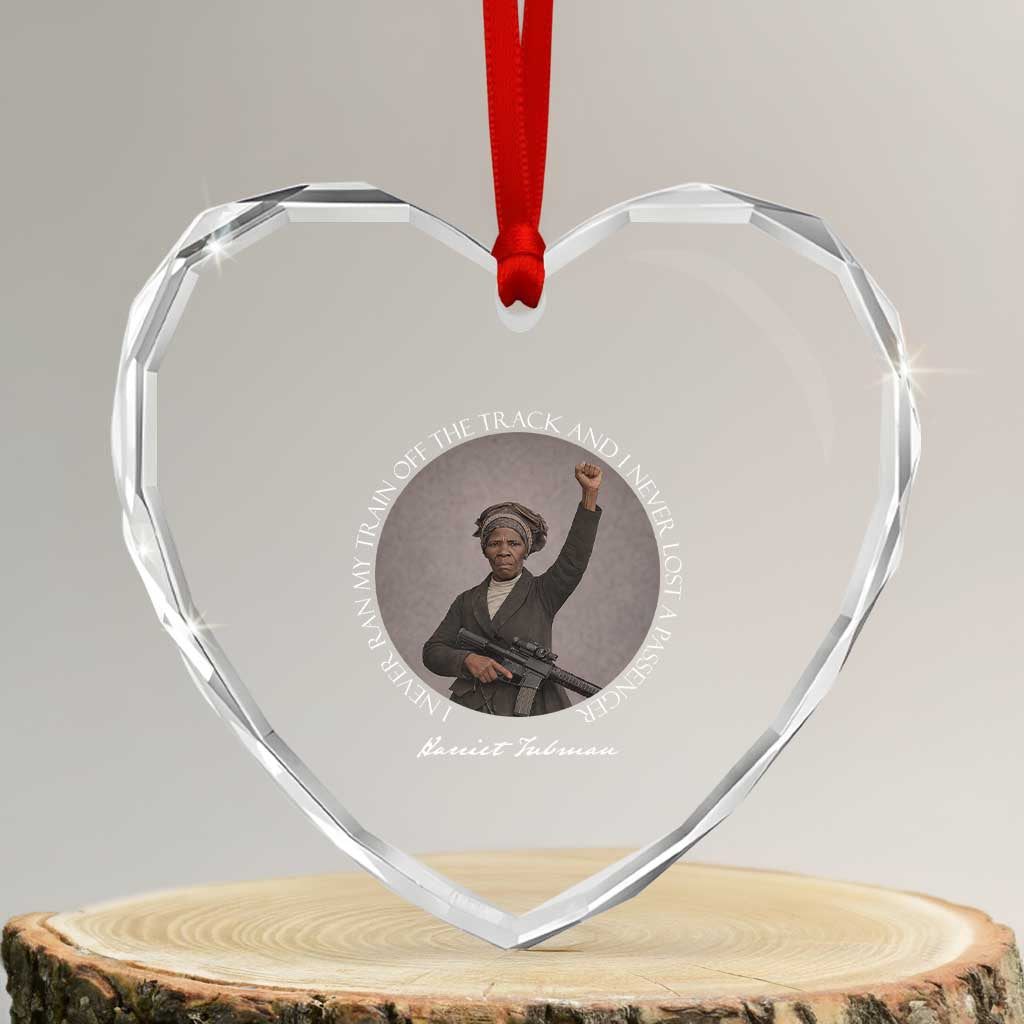 Harriet Tubman Quote Heart Crystal Glass Ornament I Never Ran My Train Off The Track