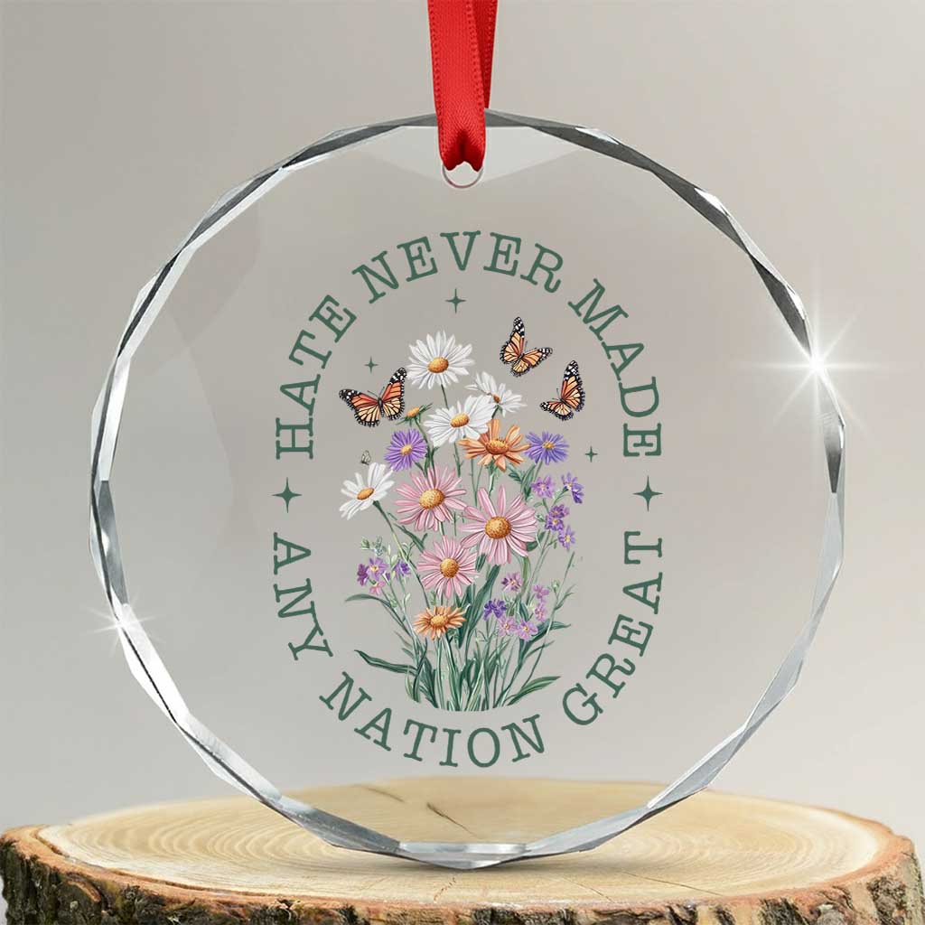 Hate Never Made Any Nation Great Crystal Glass Ornament Botanical Floral Butterflies Retro - Wonder Print Shop