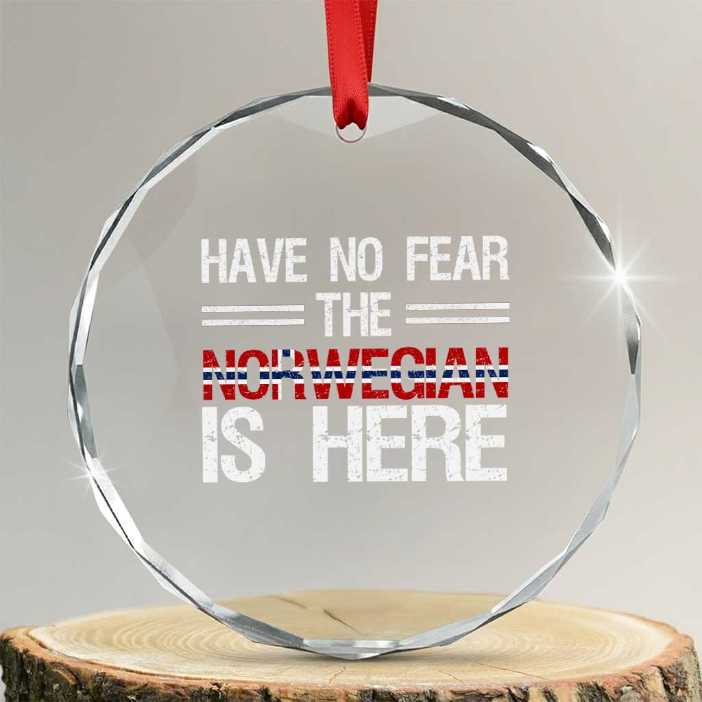 Have No Fear The Norwegian is Here Crystal Glass Ornament Funny Norway Herriatge Gift