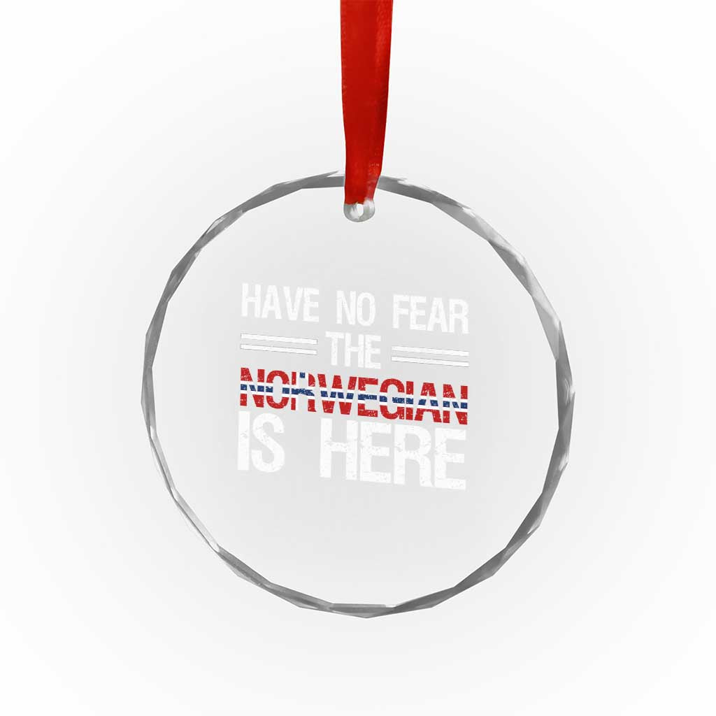 Have No Fear The Norwegian is Here Crystal Glass Ornament Funny Norway Herriatge Gift
