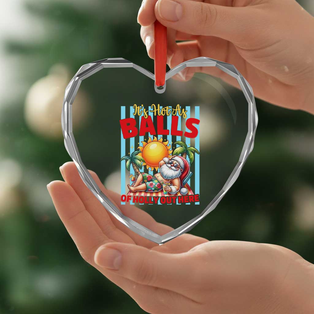 Hawaiian Christmas In July Heart Crystal Glass Ornament It's Hot as Balls of Holly Out Here