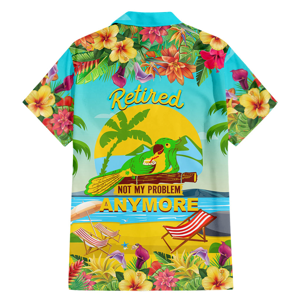 Retired Not My Problem Anymore Hawaiian Shirt