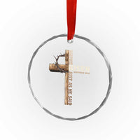 He Is Not Here For He Is Risen Just As He Said Crystal Glass Ornament Christian Easter Day Religious Bible Verse Cross - Wonder Print Shop