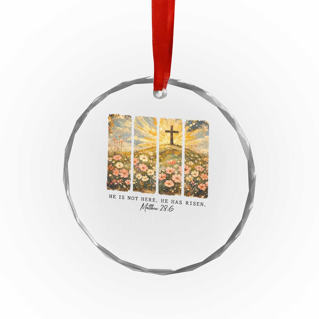 He Is Not Here He Is Risen Crystal Glass Ornament Christian Easter Bible Verse