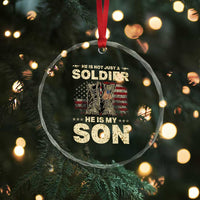 He Is Not Just A Soldier He Is My Son Crystal Glass Ornament Proud US Army Son
