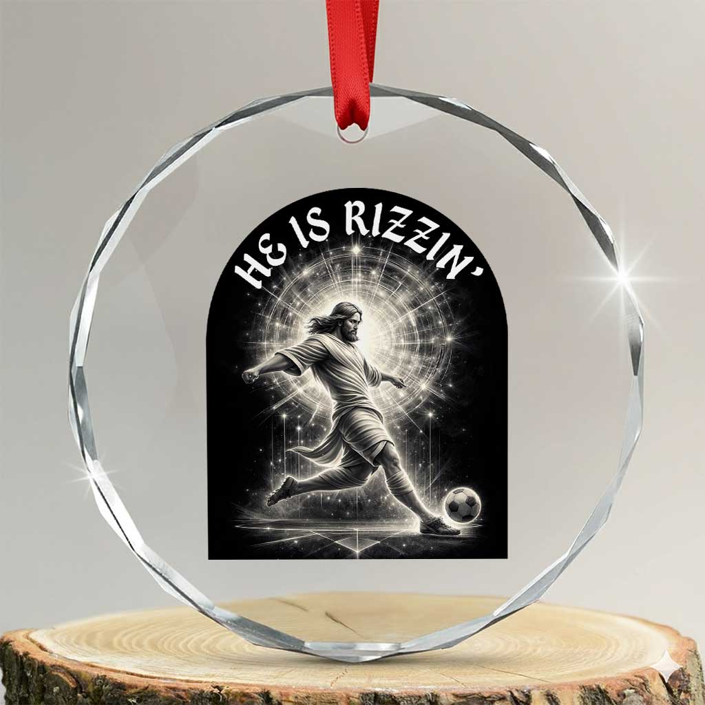 He Is Rizzin Crystal Glass Ornament Funny Christian Faith Soccer Player Gift