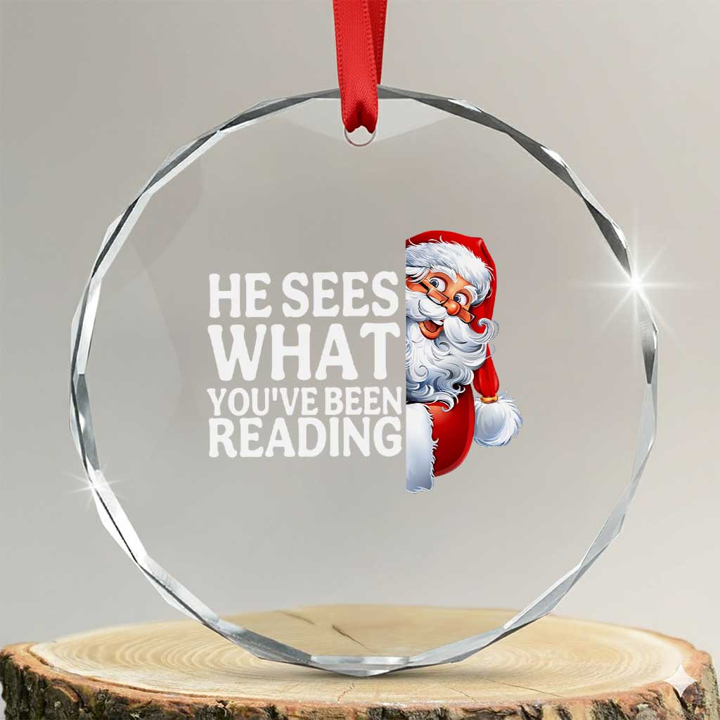 He Sees What You Have Been Reading Crystal Glass Ornament Funny Bookish Christmas Book Lover - Wonder Print Shop