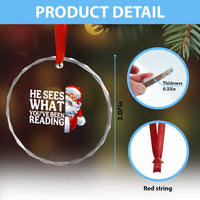 He Sees What You Have Been Reading Crystal Glass Ornament Funny Bookish Christmas Book Lover - Wonder Print Shop