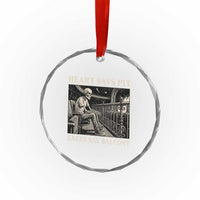 Heart Says Pit Knees Say Balcony Crystal Glass Ornament Funny Concert Quote - Wonder Print Shop