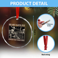Heart Says Pit Knees Say Balcony Crystal Glass Ornament Funny Concert Quote - Wonder Print Shop