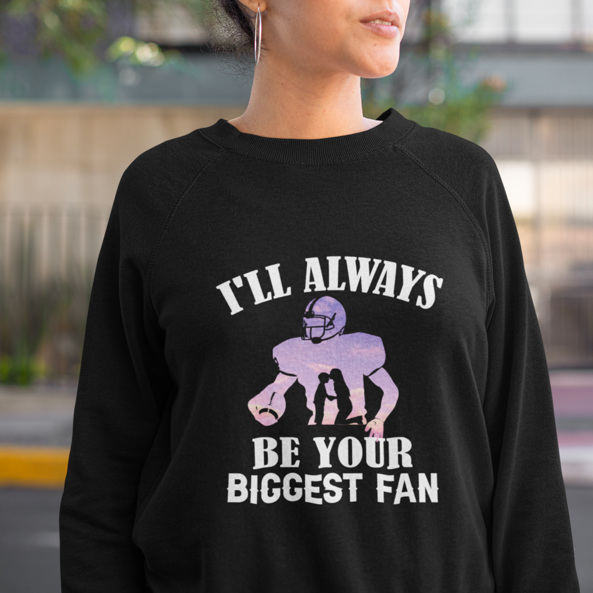 Football Mom Sweatshirt I'll Always Be Your Biggest Fan Support Son Football Player - Wonder Print Shop