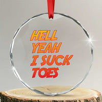 Hell Yeah I Suck Toes Crystal Glass Ornament Funny Foot Fetish Sucking Toes Dirty Joke TS10