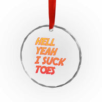 Hell Yeah I Suck Toes Crystal Glass Ornament Funny Foot Fetish Sucking Toes Dirty Joke TS10