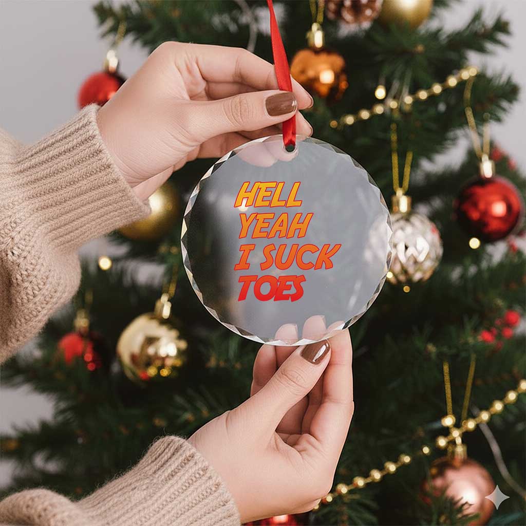 Hell Yeah I Suck Toes Crystal Glass Ornament Funny Foot Fetish Sucking Toes Dirty Joke TS10